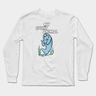 Funny MY SPIRIT ANIMAL Manatee Lovers Long Sleeve T-Shirt